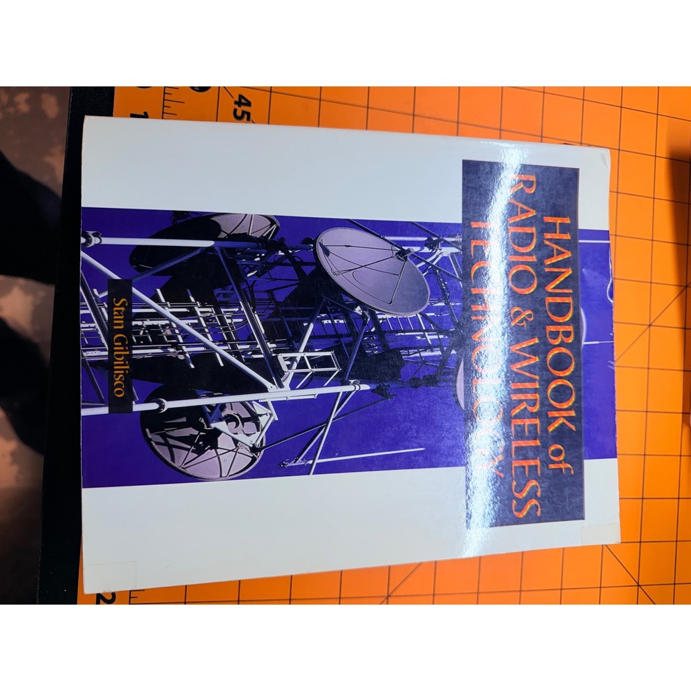 Handbook of Radio and Wireless Technology Stan Gibilisco McGraw-Hill 0070230242